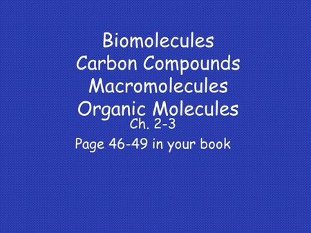 Biomolecules Carbon Compounds Macromolecules Organic Molecules