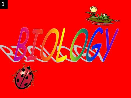 1 What is Biology ? Study of Life Bios- =life -logy = study of 2.