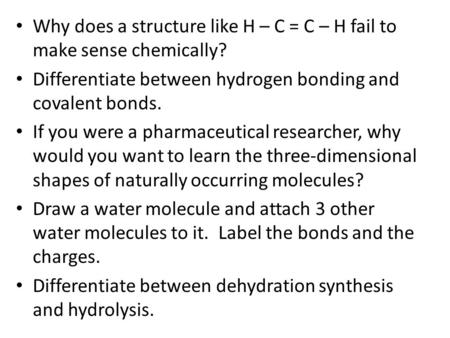Why does a structure like H – C = C – H fail to make sense chemically?