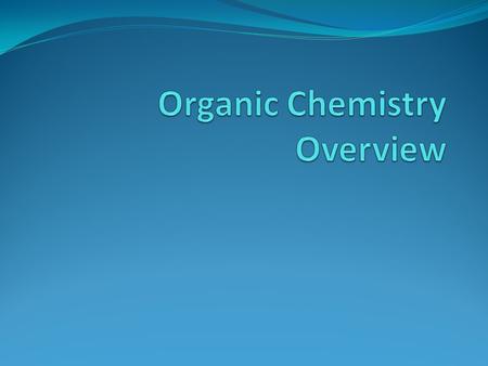 Organic Chemistry Overview