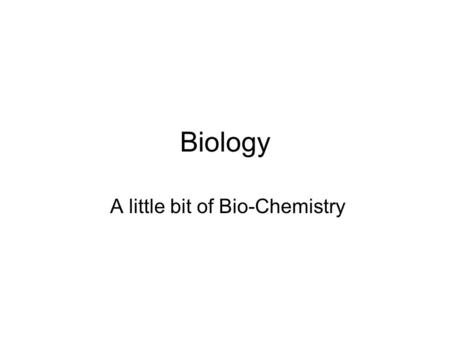 A little bit of Bio-Chemistry