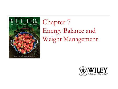 Chapter 7 Energy Balance and Weight Management