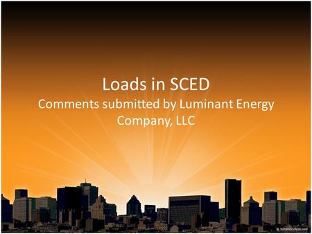 Loads in SCED Comments submitted by Luminant Energy Company, LLC.