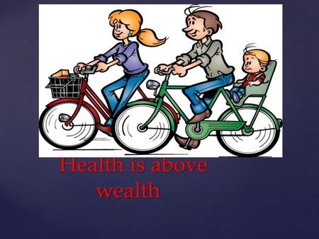 { Health is above wealth Health is above wealth. 1.to control weight 2.to be overweight 3.to contain fat 4.balanced diet 5.a portion 6.to skip meals 7.to.