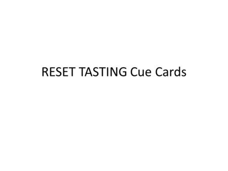 RESET TASTING Cue Cards. Introduction Who Am I? Have guests introduce themselves Agenda – Why Can’t I lose weight? – What is the Glycemic Index? – What.
