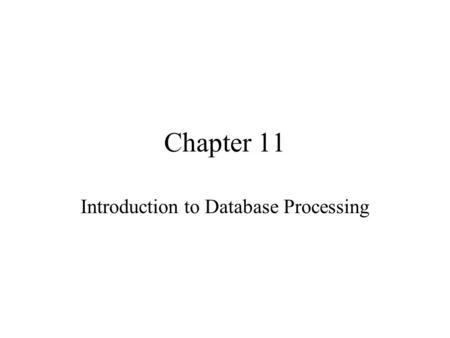 Chapter 11 Introduction to Database Processing. Class 11: Database Processing Use a Visual Studio Wizard to establish a database connection used to load.