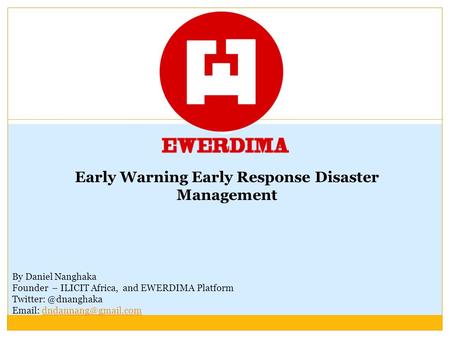 By Daniel Nanghaka Founder – ILICIT Africa, and EWERDIMA Platform   Early Warning Early.