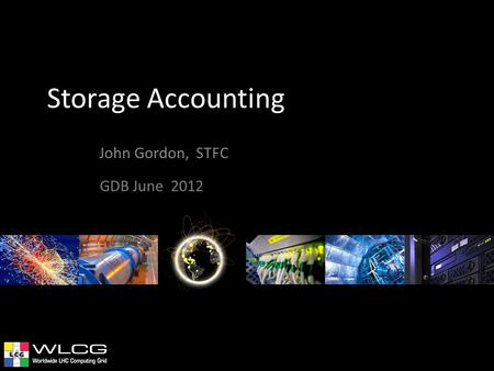 Storage Accounting John Gordon, STFC GDB June 2012.