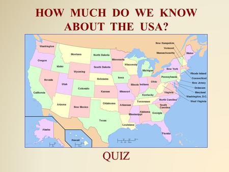 QUIZ HOW MUCH DO WE KNOW ABOUT THE USA?. What’s this?
