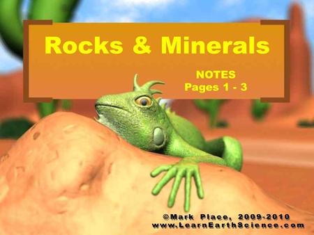 Rocks & Minerals NOTES Pages ©Mark Place,
