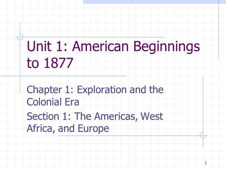 Unit 1: American Beginnings to 1877