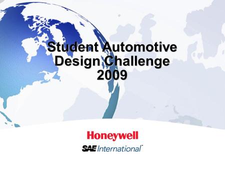 1HONEYWELL - CONFIDENTIAL Student Automotive Design Challenge 2009.