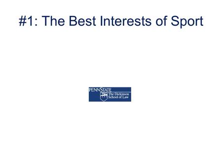 #1: The Best Interests of Sport. Administrative Stuff Welcome! ANGEL/ syllabus Grading Computer policy Experimental video lectures.