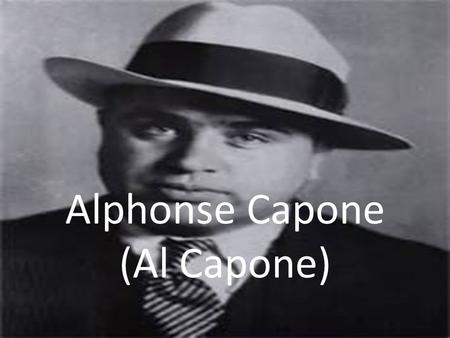 Alphonse Capone (Al Capone)