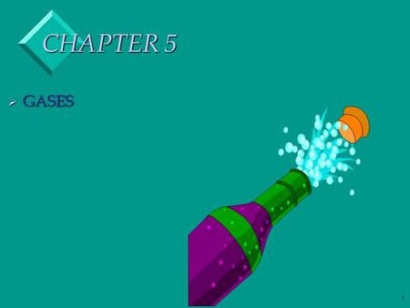 1 CHAPTER 5  GASES. 2 Characteristics of Gases  There are three phases for all substances: solid, liquid and gases.  Gases are highly compressible.