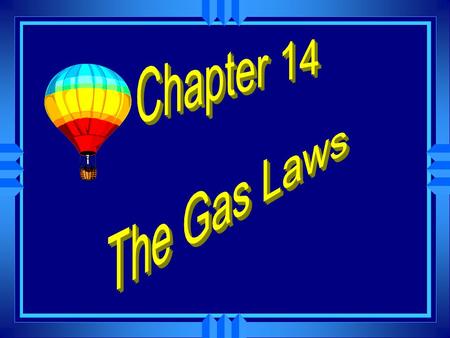What affects the behavior of a gas? u The number of particles present u Volume (the size of the container) u Temperature 2.
