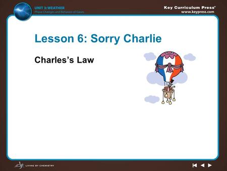 Lesson 6: Sorry Charlie Charles’s Law.