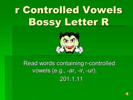 r Controlled Vowels Bossy Letter R