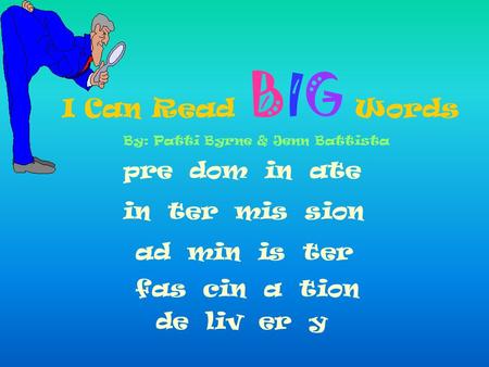 I Can Read BIG Words pre dom in ate in ter mis sion ad min is ter