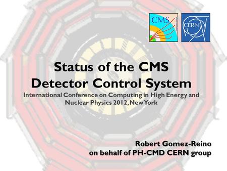 Robert Gomez-Reino on behalf of PH-CMD CERN group.