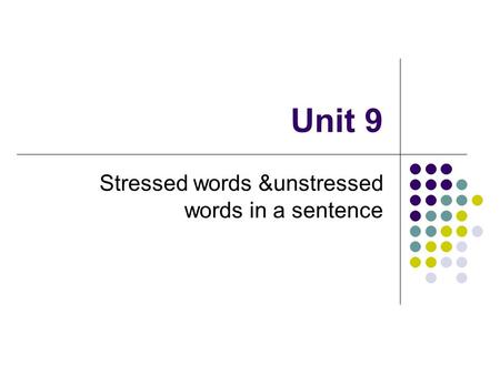 Stressed words &unstressed words in a sentence