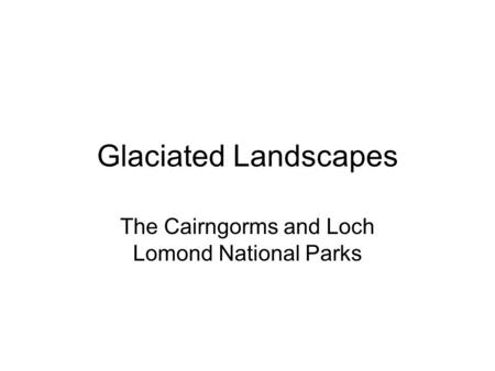 The Cairngorms and Loch Lomond National Parks