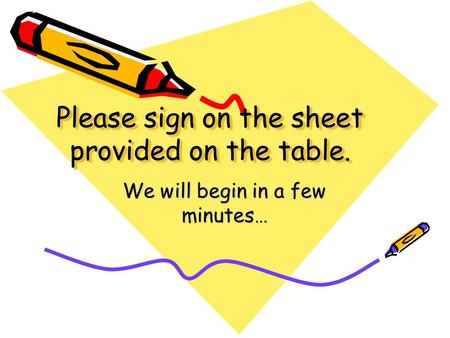 Please sign on the sheet provided on the table.
