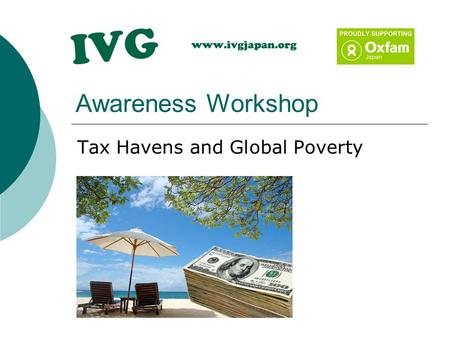 Awareness Workshop Tax Havens and Global Poverty.