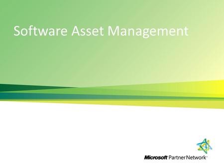 Software Asset Management. Agenda What is SAM What is the Opportunity Why Partner with Microsoft Next Steps.