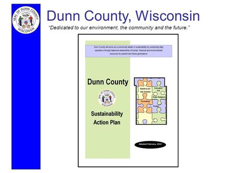 Dunn County, Wisconsin “Dedicated to our environment, the community and the future.”