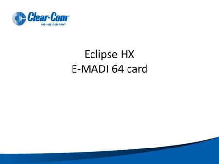 Eclipse HX E-MADI 64 card.