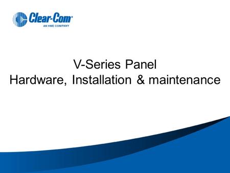 V-Series Panel Hardware, Installation & maintenance.