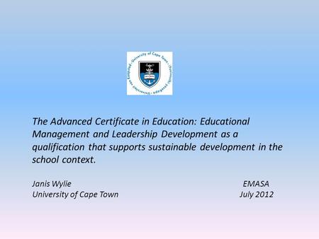 The Advanced Certificate in Education: Educational Management and Leadership Development as a qualification that supports sustainable development in the.