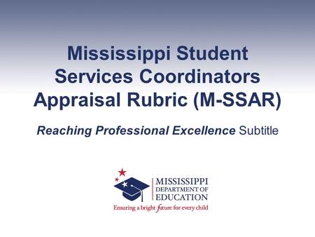 Mississippi Student Services Coordinators Appraisal Rubric (M-SSAR)