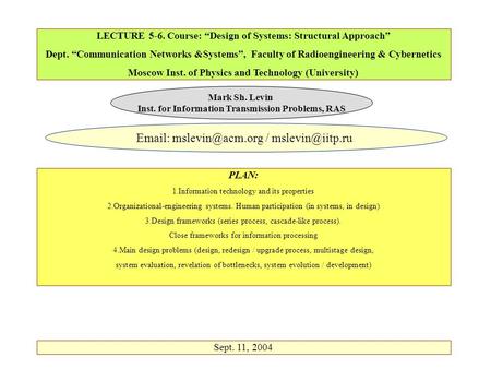 LECTURE 5-6. Course: “Design of Systems: Structural Approach” Dept. “Communication Networks &Systems”, Faculty of Radioengineering & Cybernetics Moscow.