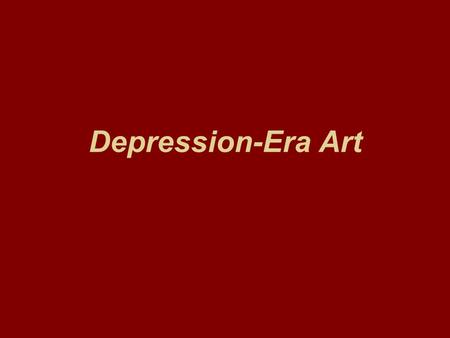 Depression-Era Art. Thomas Hart Benton 1889-1975 Missouri artist advocate of “Regionalism” self-proclaimed “enemy of Modernism” felt that art should be.