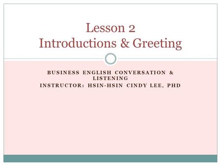 Lesson 2 Introductions & Greeting