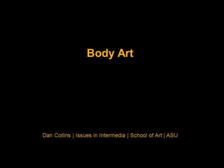 Dan Collins | Issues in Intermedia | School of Art | ASU