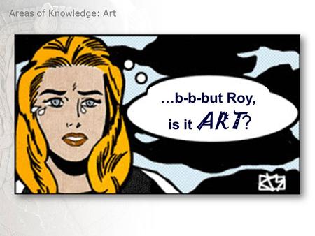 Areas of Knowledge: Art