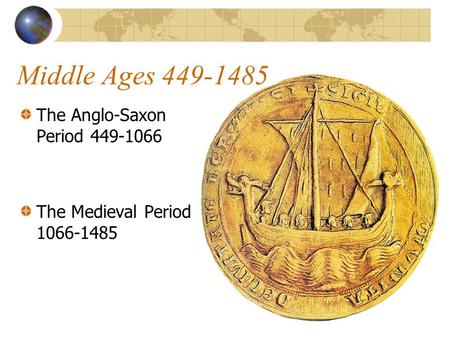 Middle Ages The Anglo-Saxon Period