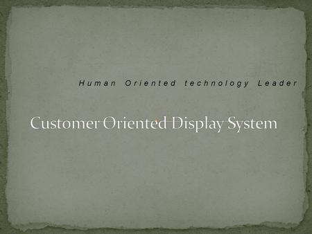 Human Oriented technology Leader. We make New Technology Trend. Human Oriented Technology Leader!