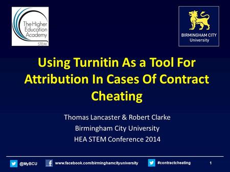 @MyBCU  #contractcheating 1 Using Turnitin As a Tool For Attribution In Cases Of Contract Cheating Thomas Lancaster.