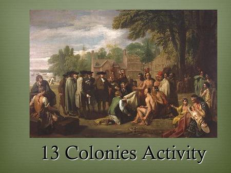 13 Colonies Activity. Vocabulary  Indigo: any of numerous hairy plants, a blue dye obtained from various plants.  Proprietary: belonging or controlled.
