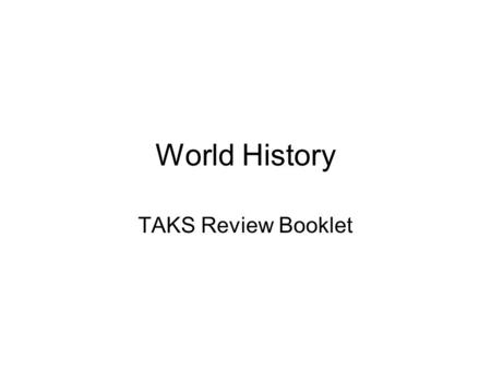 World History TAKS Review Booklet. Page 1 International- between different nations Era- a period of time Geographic Context- how an event relates to the.
