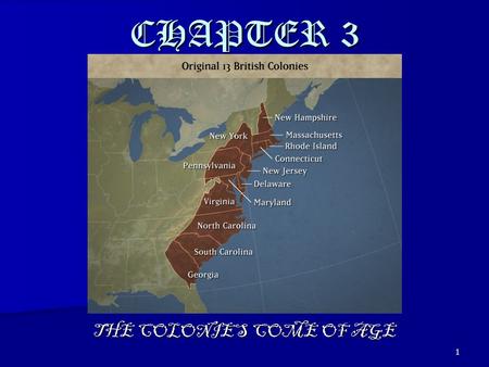 THE COLONIES COME OF AGE