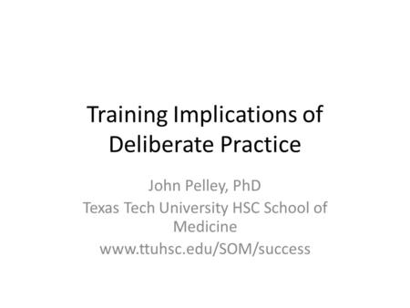 Training Implications of Deliberate Practice