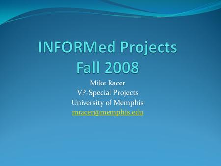 Mike Racer VP-Special Projects University of Memphis
