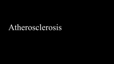 Atherosclerosis.