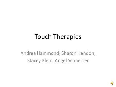 Touch Therapies Andrea Hammond, Sharon Hendon, Stacey Klein, Angel Schneider.