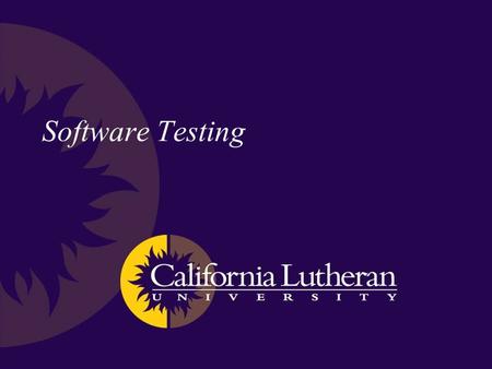 Software Testing. Definition To test a program is to try to make it fail.